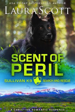 Scent of Peril (Sullivan K9 Search and Rescue, #3) (eBook, ePUB) - Scott, Laura