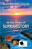 At the Dawn of SUPRAHISTORY (eBook, ePUB)