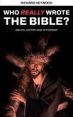 Who Really Wrote the Bible? (eBook, ePUB)