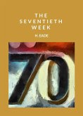 The Seventieth Week (eBook, ePUB) The Seventieth Week (eBook, ePUB)