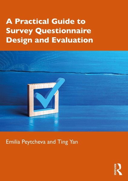 A Practical Guide to Survey Questionnaire Design and Evaluation (eBook, PDF) A Practical Guide to Survey Questionnaire Design and Evaluation (eBook, PDF)
