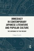 Immediacy in Contemporary Japanese Literature and Popular Culture (eBook, PDF) Immediacy in Contemporary Japanese Literature and Popular Culture (eBook, PDF)