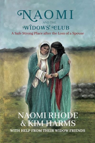 Naomi and the Widows' Club: A Safe Strong Place after the Loss of a Spouse (eBook, ePUB)