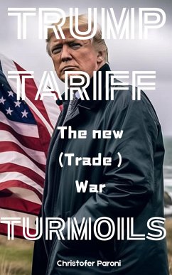 Cover Trump Tariffs Turmoils : the new Trade War (eBook, ePUB)