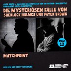 Matchpoint (Die mysteriösen Fälle von Sherlock Holmes und Pater Brown, Folge 12) (MP3-Download)
