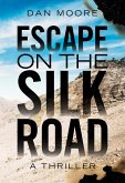 Escape on the Silk Road (eBook, ePUB) Escape on the Silk Road (eBook, ePUB)