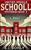 United Middle Schooll Mysteries Book 3 (United Middle School Mysteries, #3) (eBook, ePUB)