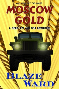 Cover Moscow Gold (A Dead-eye and Tor Adventure, #1) (eBook, ePUB)