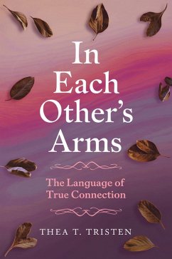 Cover In Each Other's Arms: The Language of True Connection (eBook, ePUB)