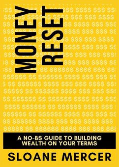 Money Reset: A No-BS Guide to Building Wealth on Your Terms (eBook, ePUB) - Mercer, Sloane