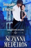 Tentando il Visconte: Conquistare un Lord (eBook, ePUB)