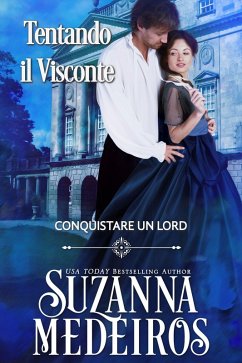 Tentando il Visconte: Conquistare un Lord (eBook, ePUB) - Medeiros, Suzanna