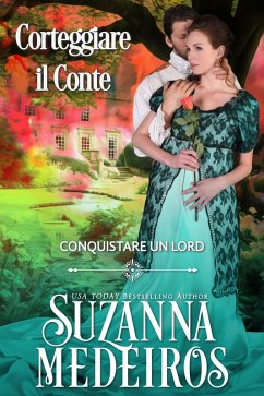Corteggiare il Conte: Conquistare un Lord (eBook, ePUB) - Medeiros, Suzanna