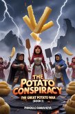 The Great Potato War (The Potato Conspiracy, #2) (eBook, ePUB) The Great Potato War (The Potato Conspiracy, #2) (eBook, ePUB)