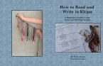 How to Read and Write in Khipu: A Beginner's Guide to the Inca Cord Writing System (eBook, ePUB)