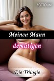 Meinen Mann demütigen - Die Trilogie (eBook, ePUB)