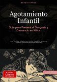 Agotamiento Infantil: Guía para Prevenir el Desgaste y Cansancio en Niños (eBook, ePUB)