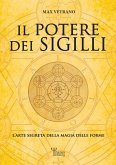 Il potere dei sigilli. L'arte segreta della magia delle forme