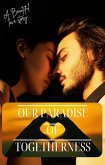 Our Paradise of togetherness (eBook, ePUB) Our Paradise of togetherness (eBook, ePUB)