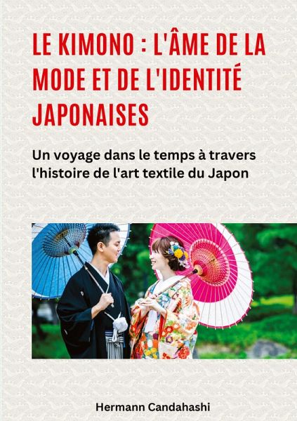 Le kimono : l'âme de la mode et de l'identité japonaises Le kimono : l'âme de la mode et de l'identité japonaises