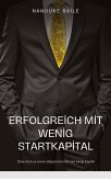 Erfolgreich mit wenig Startkapital Erfolgreich mit wenig Startkapital