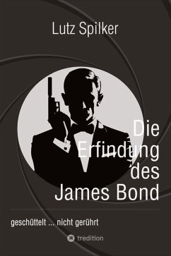 Die Erfindung des James Bond - Spilker, Lutz