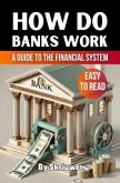 How Do Banks Work How Do Banks Work
