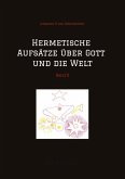 Hermetische Aufsätze über Gott und die Welt
