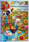 Vorlese-Malbuch Abenteuer auf dem Bauernhof