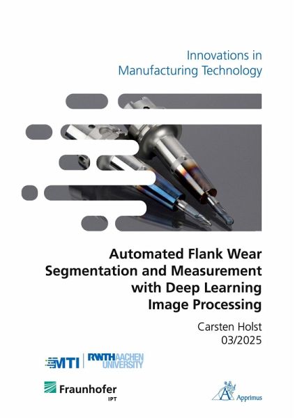 Automated Flank Wear Segmentation and Measurement with Deep Learning Image Processing Automated Flank Wear Segmentation and Measurement with Deep Learning Image Processing