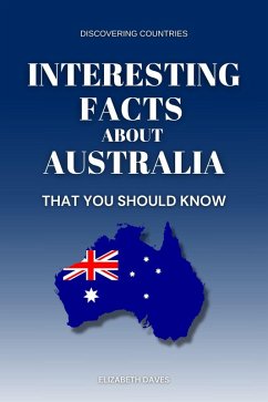 Cover Interesting Facts About Australia That You Should Know (Discovering Countries) (eBook, ePUB)