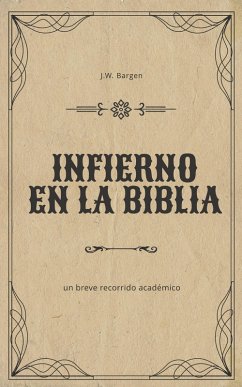 Infierno en la Biblia: Un breve recorrido académico (eBook, ePUB) - Bargen, J. W.