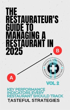 Key Performance Indicators Every Restaurant Should Track (The Restauratuer's Guide to Managing a Restaurant in 2025, #2) (eBook, ePUB) - Crunkilton, Aaron