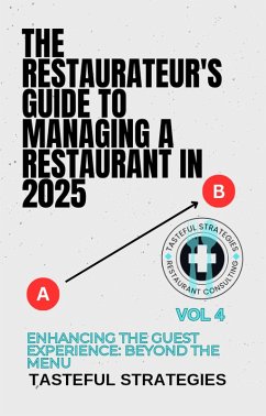Enhancing the Guest Experience: Beyond the Menu (The Restauratuer's Guide to Managing a Restaurant in 2025, #4) (eBook, ePUB) - Crunkilton, Aaron