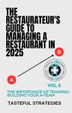 The Importance of Training: Building Your A-Team (The Restauratuer's Guide to Managing a Restaurant in 2025, #3) (eBook, ePUB) The Importance of Training: Building Your A-Team (The Restauratuer's Guide to Managing a Restaurant in 2025, #3) (eBook, ePUB)