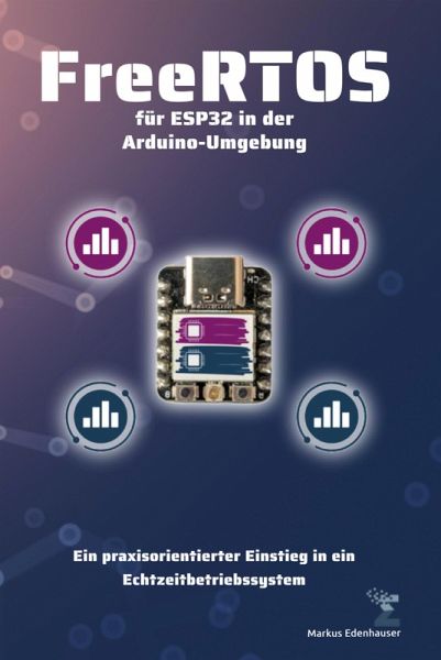 FreeRTOS für ESP32 in der Arduino-Umgebung (eBook, ePUB) FreeRTOS für ESP32 in der Arduino-Umgebung (eBook, ePUB)