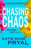 Chasing Chaos: A Hollywood Lights Novel (The Hollywood Lights Series, #2) (eBook, ePUB) Chasing Chaos: A Hollywood Lights Novel (The Hollywood Lights Series, #2) (eBook, ePUB)