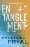 Entanglement: A Hollywood Lights Novel (The Hollywood Lights Series, #1) (eBook, ePUB) Entanglement: A Hollywood Lights Novel (The Hollywood Lights Series, #1) (eBook, ePUB)