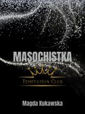 Masochistka. Temptation Club tom 2 (eBook, ePUB)