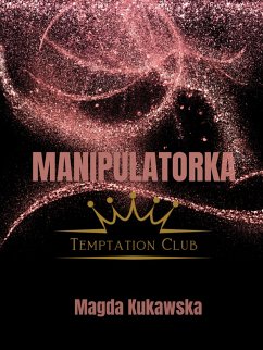 Cover Manipulatorka. Temptation Club tom 3 (eBook, ePUB)