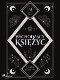 Wschodzacy Ksiezyc. Trylogia Dnia i Nocy tom 2 (eBook, ePUB)