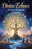 Divine Echoes:23 Lives, 23 Legends (eBook, ePUB)