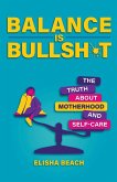 Balance Is Bullsh*t (eBook, ePUB)