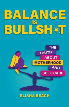 Balance Is Bullsh*t (eBook, ePUB) - Beach, Elisha