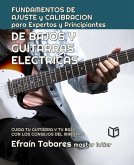 FUNDAMENTOS DE AJUSTE y CALIBRACION para Expertos y Principiantes DE BAJOS Y GUITARRAS ELECTRICAS (MUSICA, #1) (eBook, ePUB) FUNDAMENTOS DE AJUSTE y CALIBRACION para Expertos y Principiantes DE BAJOS Y GUITARRAS ELECTRICAS (MUSICA, #1) (eBook, ePUB)