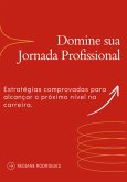 Domine Sua Jornada Profissional (eBook, ePUB)