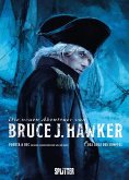 Die neuen Abenteuer von Bruce J. Hawker. Band 1 (eBook, PDF) Die neuen Abenteuer von Bruce J. Hawker. Band 1 (eBook, PDF)