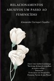 Relacionamentos Abusivos Um Passo Ao Feminicídio (eBook, ePUB)