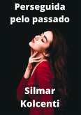 Perseguida Pelo Passado (eBook, ePUB)
