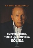 Empreendedor, Tenha Uma Empresa Sólida (eBook, ePUB)